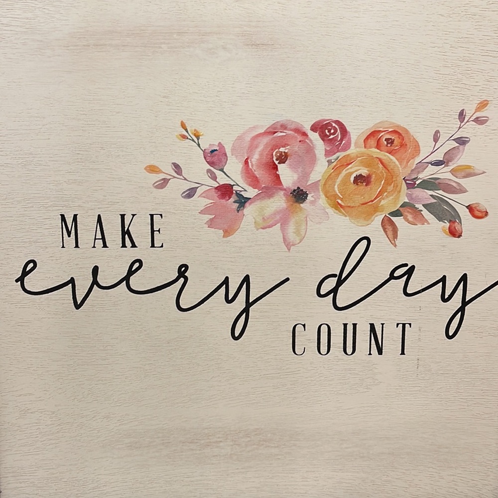 Make Every Day Count - Picture 2 of 2